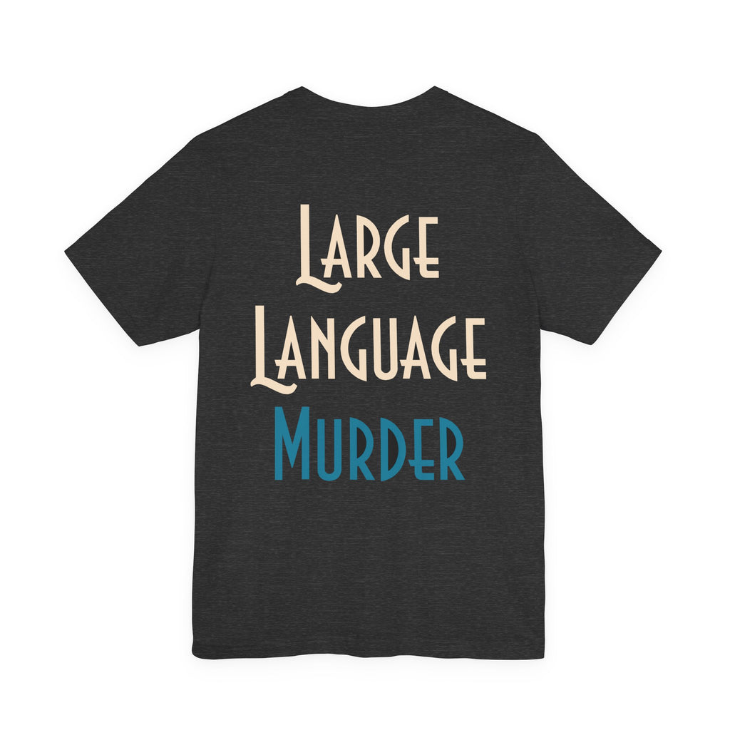 Large Language Murder Tee